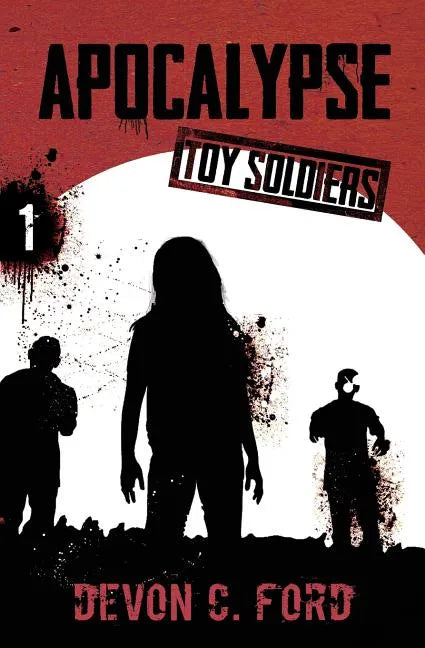 Apocalypse: Toy Soldiers Book One - Paperback