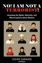 No! I Am Not A Terrorist! 2nd Edition: Revealing the Myths, Mistruths, and Misconceptions about Muslims - Paperback