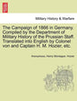 The Campaign of 1866 in Germany. Compiled by the Department of Military History of the Prussian Staff. Translated into English by Colonel von and Capt - Paperback