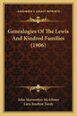 Genealogies of the Lewis and Kindred Families (1906) - Paperback