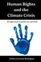 Human Rights and the Climate Crisis: An approach to guide our survival - Paperback