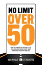 No Limit Over 50: What To Do When You've Been Let Go, Replaced, Displaced, Or Just Want Something Different From Life - Paperback
