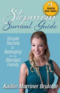 Stepmom Survival Guide: Simple Secrets to Belonging in a Blended Family - Paperback