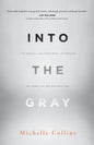 Into the Gray: The Mental and Emotional Aftermath of Spiritual Deconstruction - Paperback