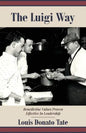 The Luigi Way: Benedictine Values Proven Effective in Leadership - Paperback