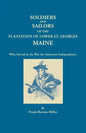 Soldiers and Sailors of the Plantation of Lower St. Georges, Maine, Who Served in the War for American Independence - Paperback