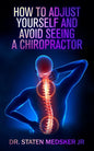 How to adjust yourself and avoid seeing a chiropractor - Paperback