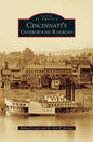 Cincinnati's Underground Railroad - Hardcover