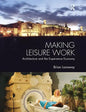 Making Leisure Work: Architecture and the Experience Economy - Paperback