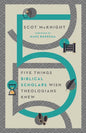 Five Things Biblical Scholars Wish Theologians Knew - Paperback