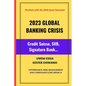 2023 Global Banking Crisis: Credit Suisse, SVB, Signature Bank... - Paperback