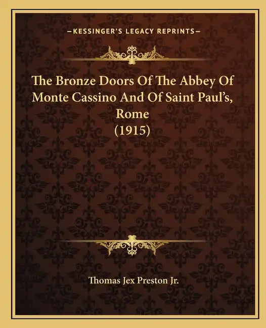The Bronze Doors of the Abbey of Monte Cassino and of Saint Paul's, Rome (1915) - Paperback