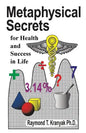 Metaphysical Secrets for Health and Success in Life - Paperback