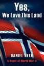 Yes, We Love This Land: A Novel of World War II - Paperback