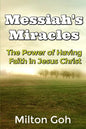 Messiah's Miracles: The Power of Having Faith in Jesus Christ - Paperback