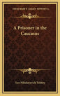 A Prisoner in the Caucasus - Hardcover