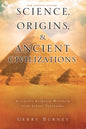 Science, Origins, & Ancient Civilizations: Scientific Evidence Withheld from School Textbooks - Paperback