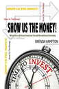Show Us The Money!: What Every African American Should Know About Investing - Paperback