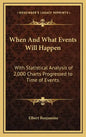 When and What Events Will Happen: With Statistical Analysis of 2,000 Charts Progressed to Time of Events. - Hardcover