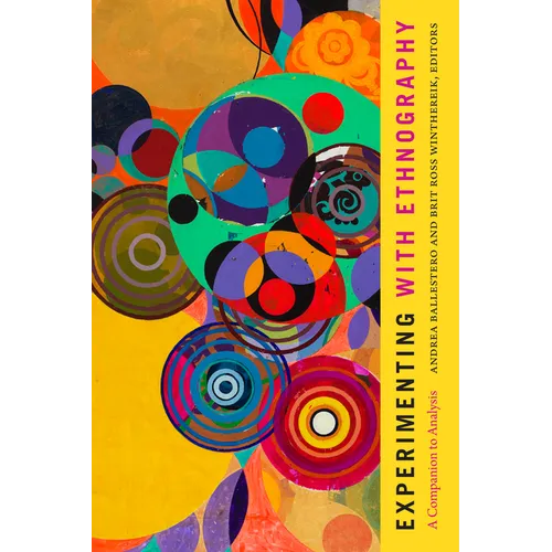 Experimenting with Ethnography: A Companion to Analysis - Hardcover