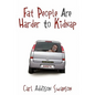 Fat People Are Harder to Kidnap - Paperback