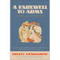 A Farewell to Arms: The Hemingway Library Edition - Hardcover