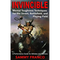 Invincible: Mental Toughness Techniques for the Street, Battlefields and Playing Fields. - Paperback