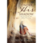 Under His Shadow - Paperback