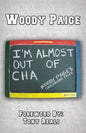 I'm Almost Out of Cha: Woody Paige's Chalkboard Tales - Paperback