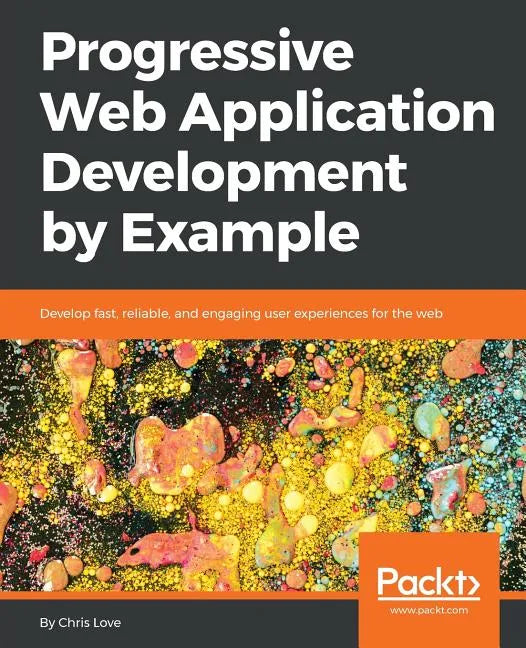 Progressive Web Application Development by Example - Paperback