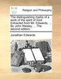 The Distinguishing Marks of a Work of the Spirit of God. Extracted from Mr. Edwards, ... by John Wesley, ... the Second Edition. - Paperback