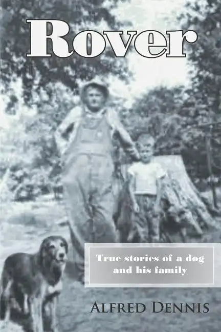 Rover: True stories of a dog and his family - Paperback