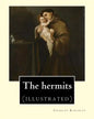 The hermits By: Charles Kingsley (1819-1875): Charles Kingsley (12 June 1819 - 23 January 1875) was a broad church priest of the Churc - Paperback