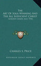 The Art of Soul-Winning and the All Sufficient Christ: Golden Grain, July 1936 - Hardcover