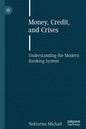 Money, Credit, and Crises: Understanding the Modern Banking System - Paperback