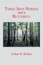 Three Iron Horses and a Butterfly - Paperback
