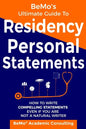 BeMo's Ultimate Guide to Residency Personal Statements: How to Write Compelling Statements Even If You are Not a Natural Writer - Paperback