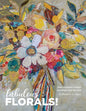 Fabulous Florals!: Impressionistic Collage Paintings Step-by-Step - Paperback