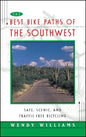 The Best Bike Paths of the Southwest: Safe, Scenic, and Traffic-Free Bicycling - Paperback