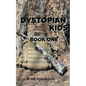 Dystopian Kids: Book 1 - Paperback