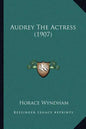 Audrey The Actress (1907) - Paperback