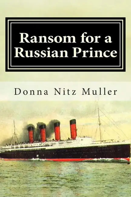 Ransom for A Russian Prince: Lusitania Series Book One - Paperback