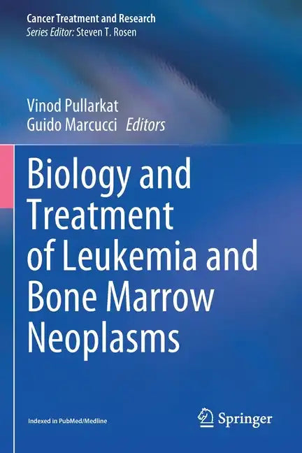 Biology and Treatment of Leukemia and Bone Marrow Neoplasms - Paperback