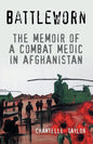 Battleworn: The Memoir of a Combat Medic in Afghanistan - Paperback