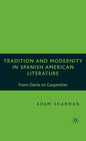 Tradition and Modernity in Spanish American Literature: From Darío to Carpentier - Hardcover
