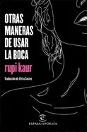 Otras Maneras de Usar La Boca (Poesía) / Milk and Honey (Poems) - Paperback