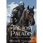 The Lost Paladin: Some Legends Last Forever - Paperback