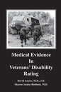 Medical Evidence in Veterans' Disability Rating. David Anaise MD JD & Sharon Anaise Benham MD: This book is intended to help Veterans better pursue th - Paperback