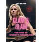 Glam & Slam: The Rise of Women's Wrestling - Paperback