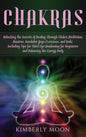 Chakras: Unlocking the Secrets of Healing Through Chakra Meditation, Mantras, Kundalini Yoga Exercises, and Reiki, Including Ti - Hardcover